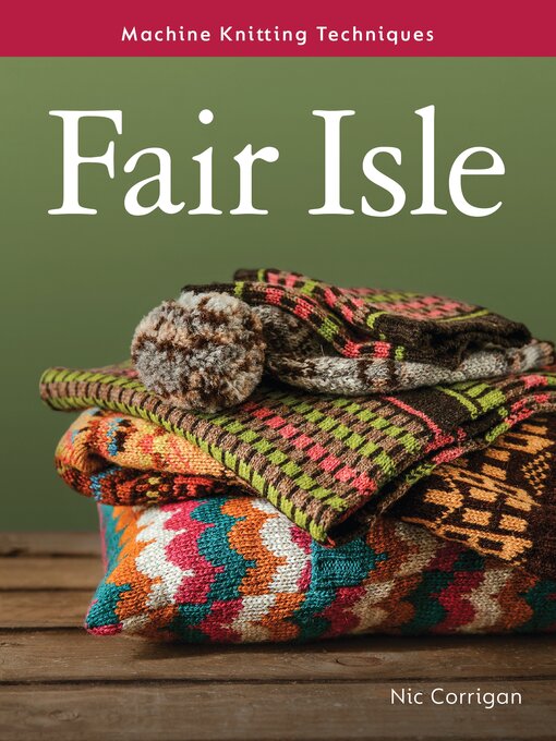 Title details for Machine Knitting Techniques by Nic Corrigan - Available